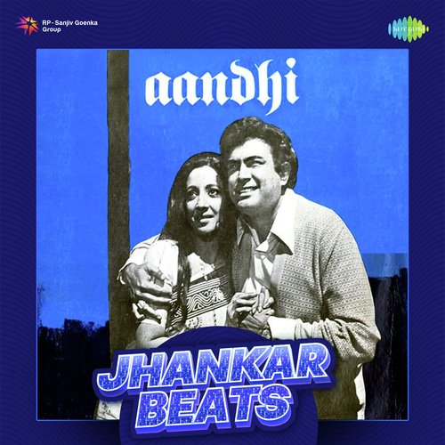 Aandhi - Jhankar Beats