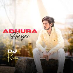 Adhura Shayar (Dj Remix)-OxsBXRtdQms