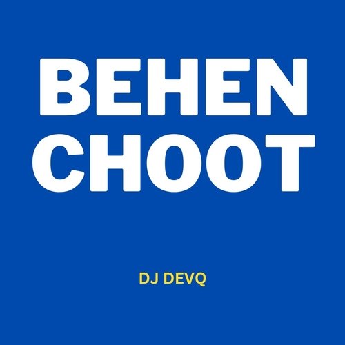 Behen Choot