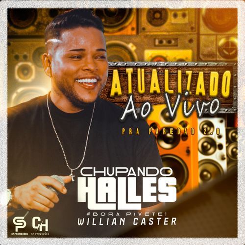 CHUPANDO HALLES - ATUALIZADO AO VIVO - PRA PAREDÃO 2.0