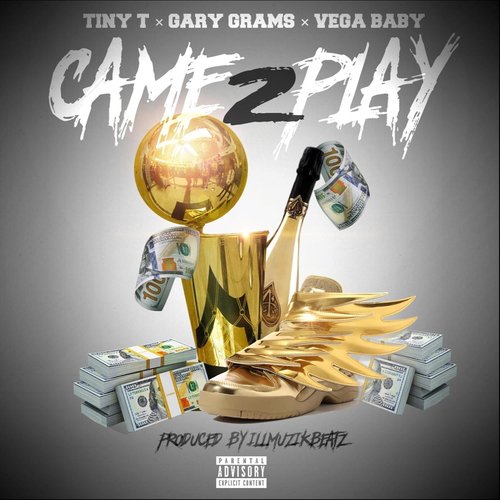 Came 2 Play (feat. Vega Baby & Tiny T)