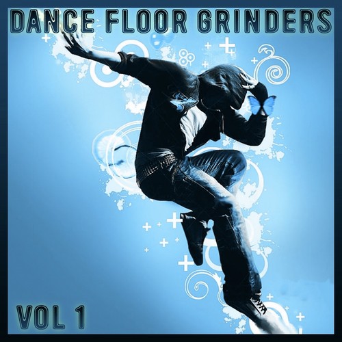 Dance Floor Grinders, Vol. 1