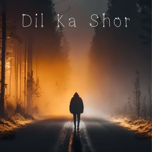 Dil Ka Shor
