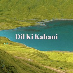 Dil Ki Kahani-CCEqBh9cXn0