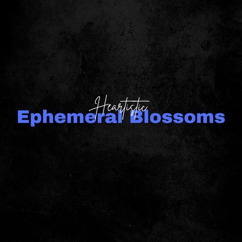 Ephemeral Blossoms