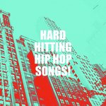 Hard Hitting Hip Hop Songs!