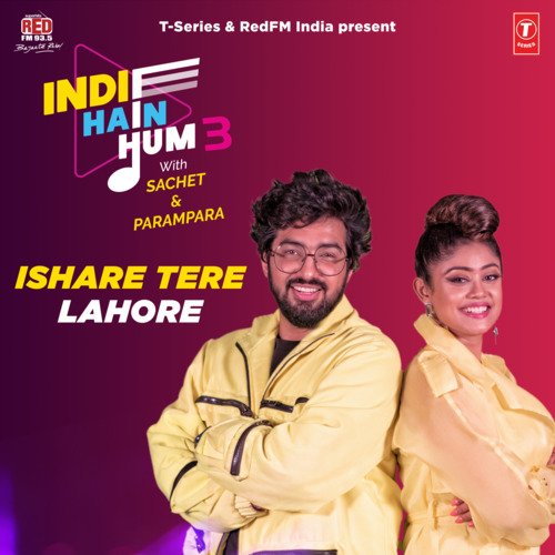 Ishare Tere-Lahore (From "Indie Hain Hum 3 With Sachet & Parampara")