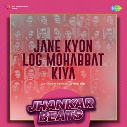 Jane Kyon Log Mohabbat Kiya - Jhankar Beats-ORJeVkdRfmM