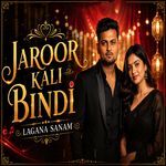 Jaroor kali bindi lagana sanam