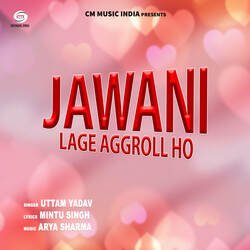 Jawani Lage Aggroll Ho-SFwjAEJSBQM