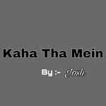 Josh - Kaha Tha Mein