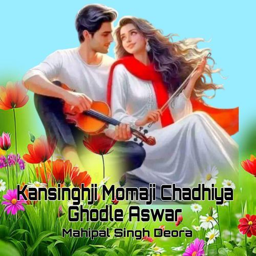 Kansinghji Momaji Chadhiya Ghodle Aswar
