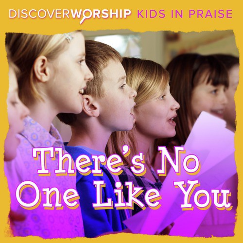 Kids in Praise: There's No One Like You