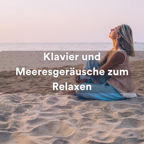 Klavier und Meeresgeräusche zum Relaxen, Pt. 27