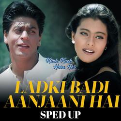 Ladki Badi Anjani Hai (Sped Up)-GSsIBDNgeGk