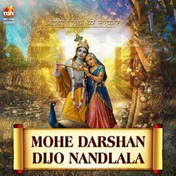 MOHE DARSHAN DIJO NANDLALA (From &quot;ALBELI RADHA KI SARKAR&quot;)-Qi89d0JVdUE