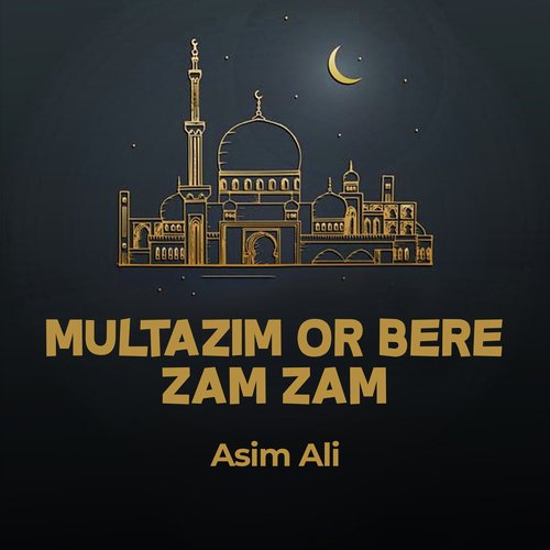 Multazim Or Bere Zam Zam