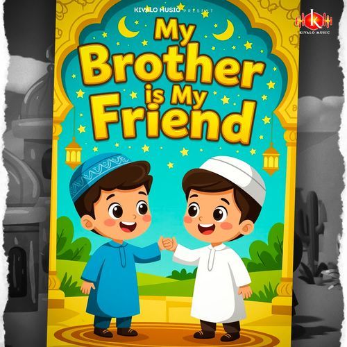 My Brother Is My Friend