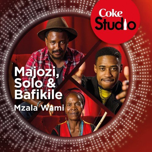 Mzala Wami (Coke Studio South Africa: Season 1) - Single