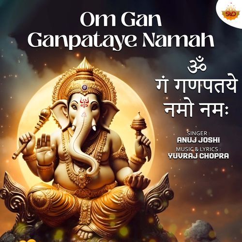 Om Gan Ganpataye Namah