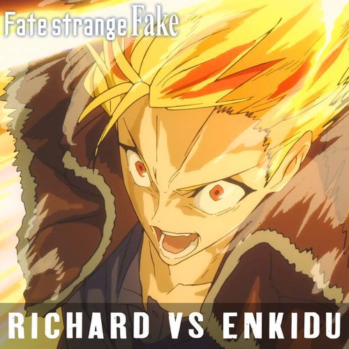 RICHARD Vs ENKIDU (From "Fate/strange Fake EP 6") (Epic Version)