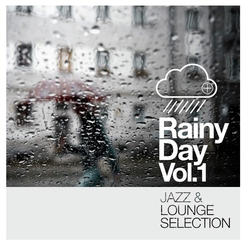 Rainy Day Vol. 1 - Jazz and Lounge Selection