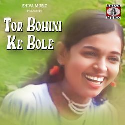 Tor Bohini Ke Bole-OxBZRkBFYwU