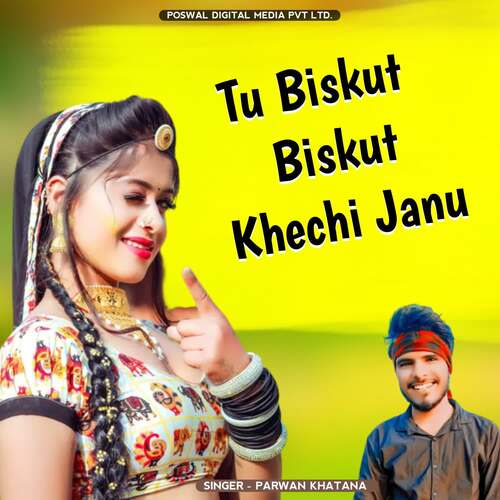 Tu Biskut Biskut Khechi Janu