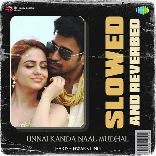 Unnai Kanda Naal Mudhal - Slowed and Reverbed