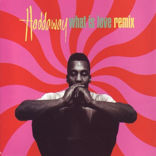 What Is Love (Remixes)