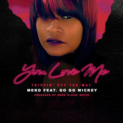 You Love Me (Trippin' off the Way) [feat. Go Go Mickey]_poster_image