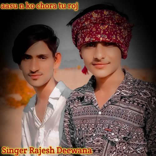 aasu n ko chora tu roj