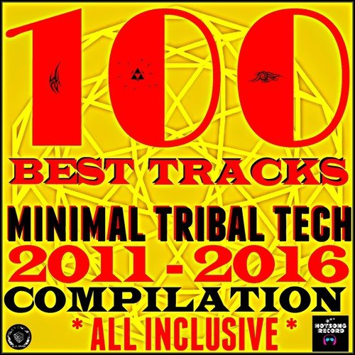 100 Best Tracks Minimal Tribal Tech Compilation (2011-2016 All Inclusive)