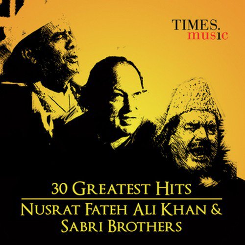 30 Greatest Hits Nusrat Fateh Ali Khan and Sabri Brothers