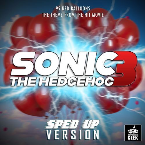 99 Red Balloons (From "Sonic The Hedgehog") (Sped-Up Version)