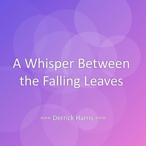 A Whisper Between the Falling Leaves