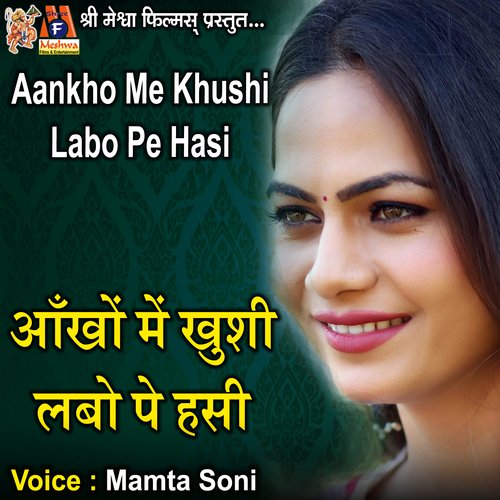 Aankho Me Khushi Labo Pe Hasi