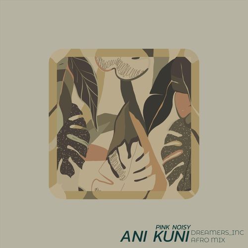 Ani Kuni (Dreamers Inc. Remix) cover art