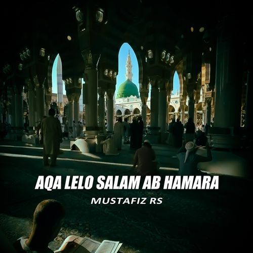 Aqa Lelo Salam Ab Hamara (Lofi Version)