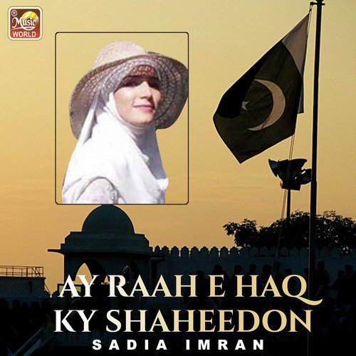 Ay Raah E Haq Ky Shaheedon