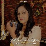 Bol Do Na Zara (Female Cover)