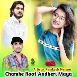 Chamke Raat Andheri Maya