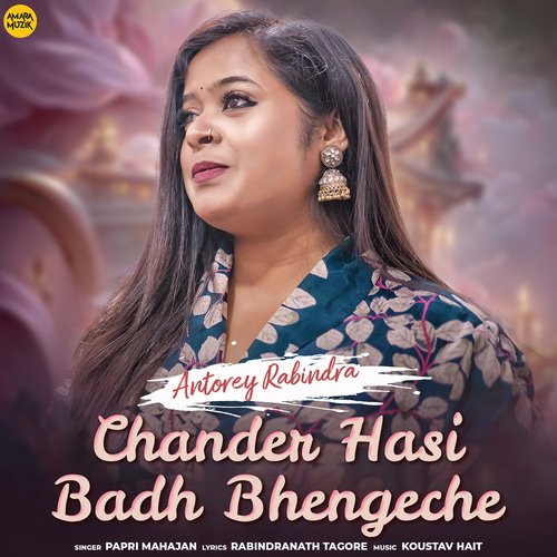 Chander Hasi Badh Bhengeche (From - Antorey Rabindra)