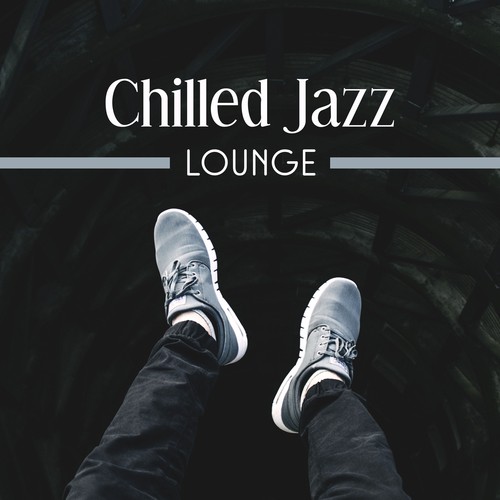 Chilled Jazz Lounge – Calming Sounds of Jazz, Instrumental Music, Night Jazz Club, Piano Relaxation