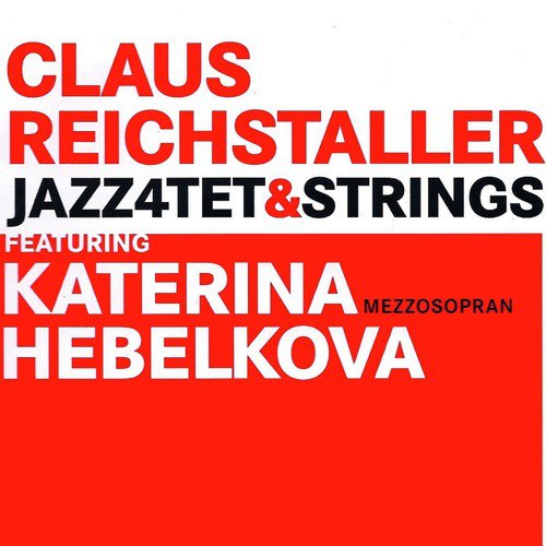 Claus Reichstaller Jazz4tet&Strings Featuring Katerina Hebelkova