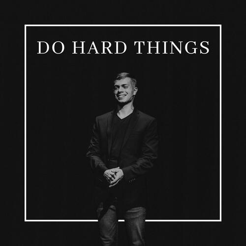 Do Hard Things (Motivational Speech)