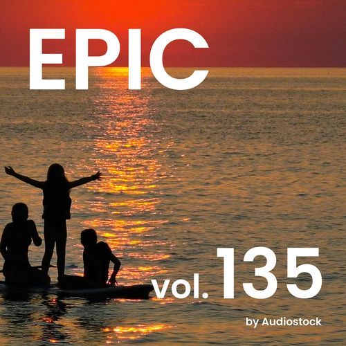 EPIC, Vol. 135 -Instrumental BGM- by Audiostock
