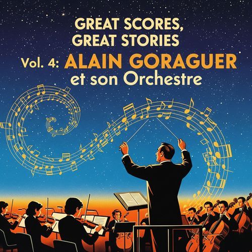 Great Scores, Great Stories - Vol. 3: Alain Goraguer