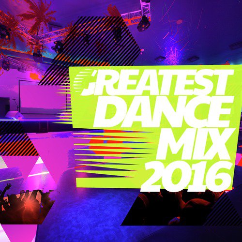 Greatest Dance Mix 2016