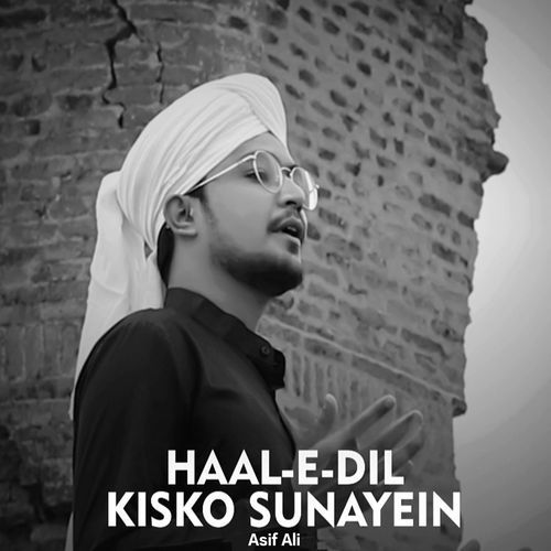 Haal E Dil Kisko Sunayein